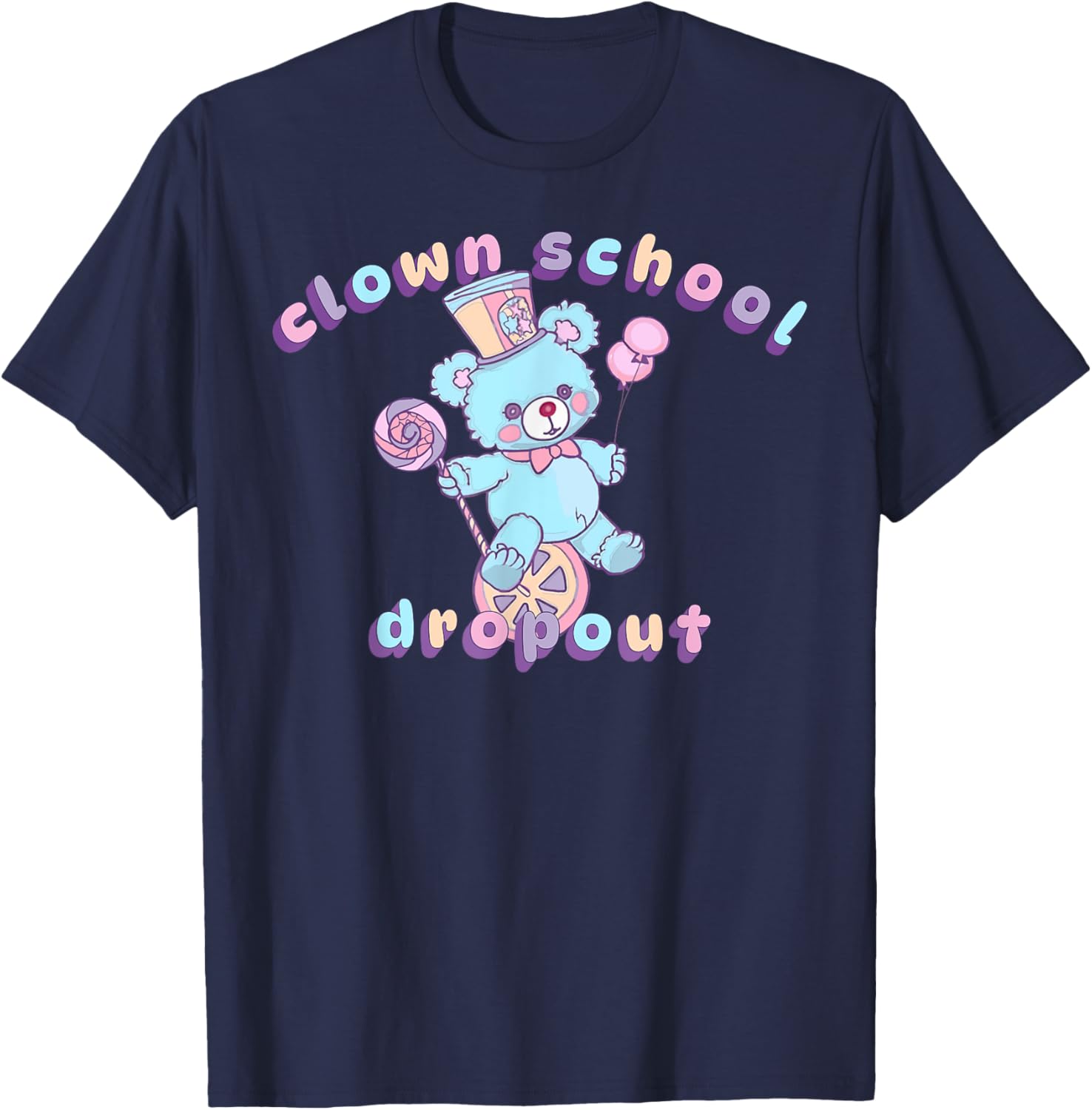Clown School Dropout Pastel Goth Teddy Bear Clowncore Circus T-Shirt - T-Shirt | Navy