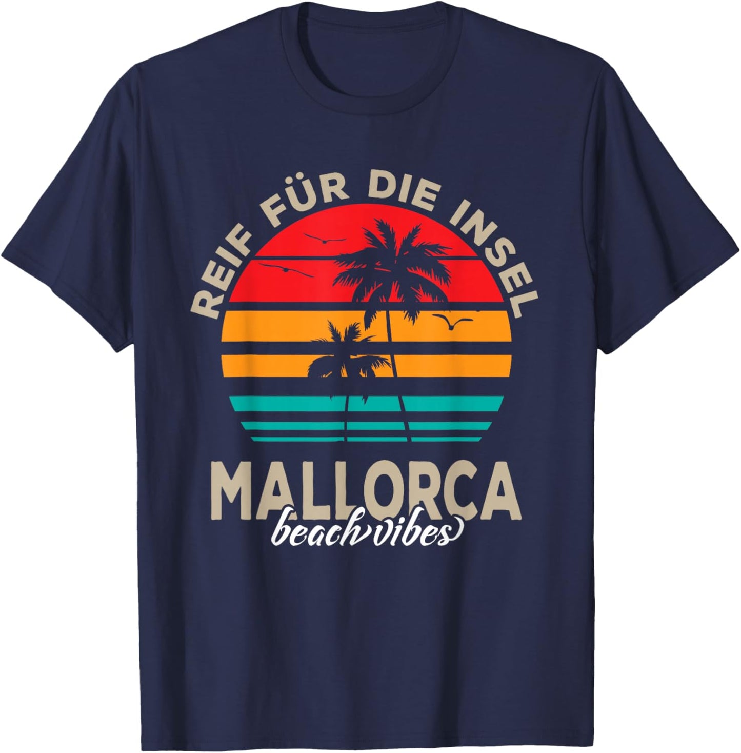 Reif für die Insel Mallorca beach Palmen Sunset Outfit T-Shirt - T-Shirt | Navy