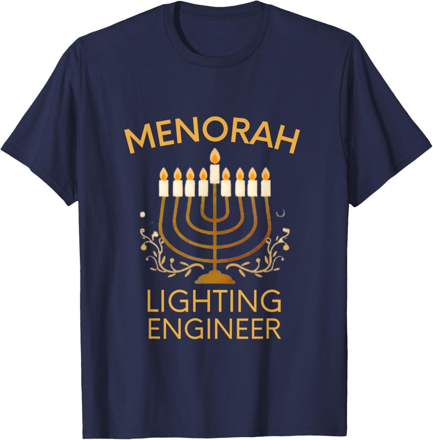 Hanukkah Menorah Lighting Engineer Jewish Festival Lights T-Shirt - T-Shirt | Navy