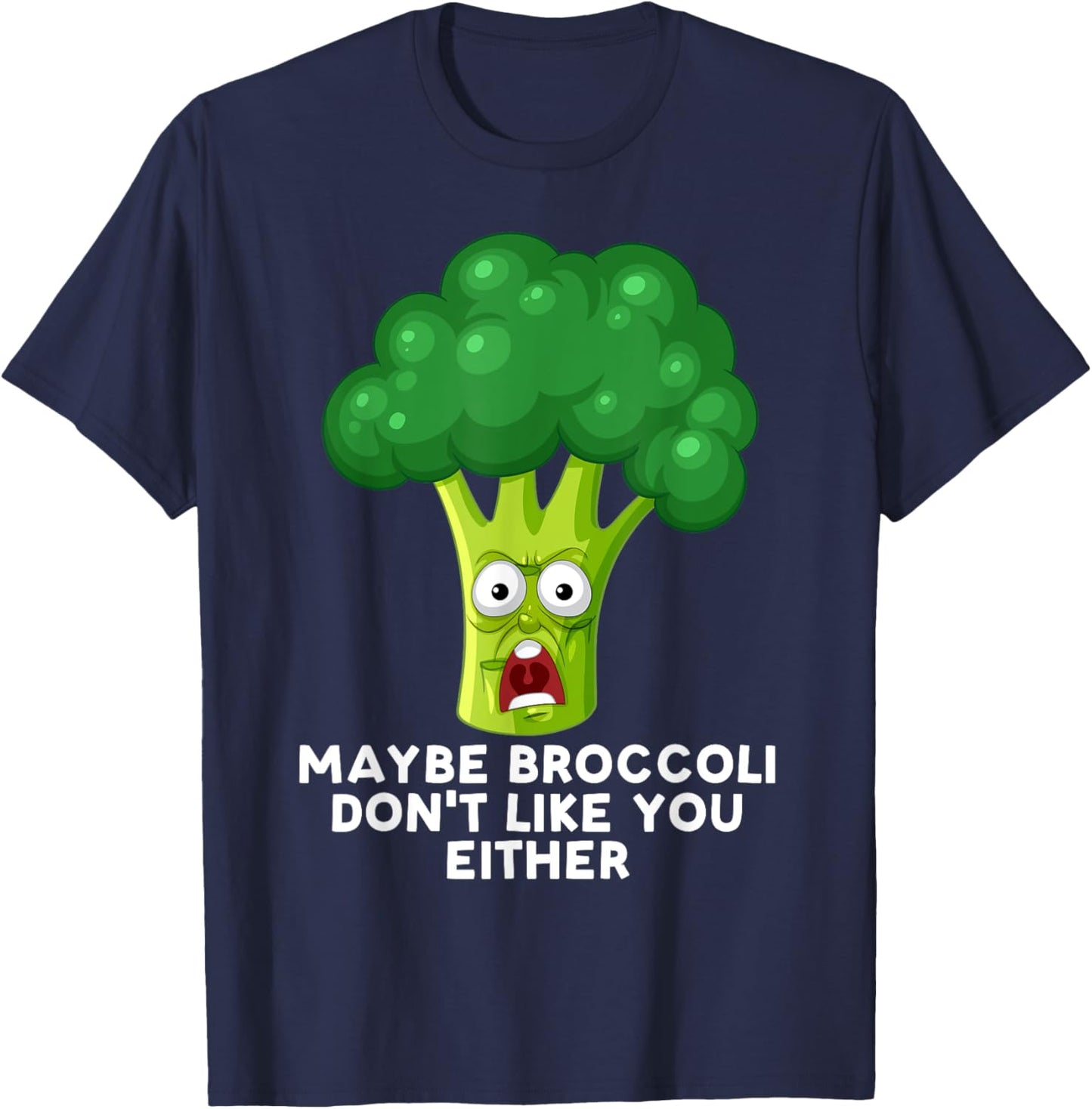 Maybe Broccoli Don't Like You Either Toddler Hates Broccoli T-Shirt - T-Shirt | Navy