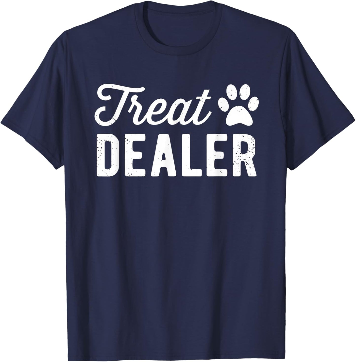 Dog Treat Dealer Funny Humor Dog Owner Dog Treats Dog Lover T-Shirt - T-Shirt | Navy