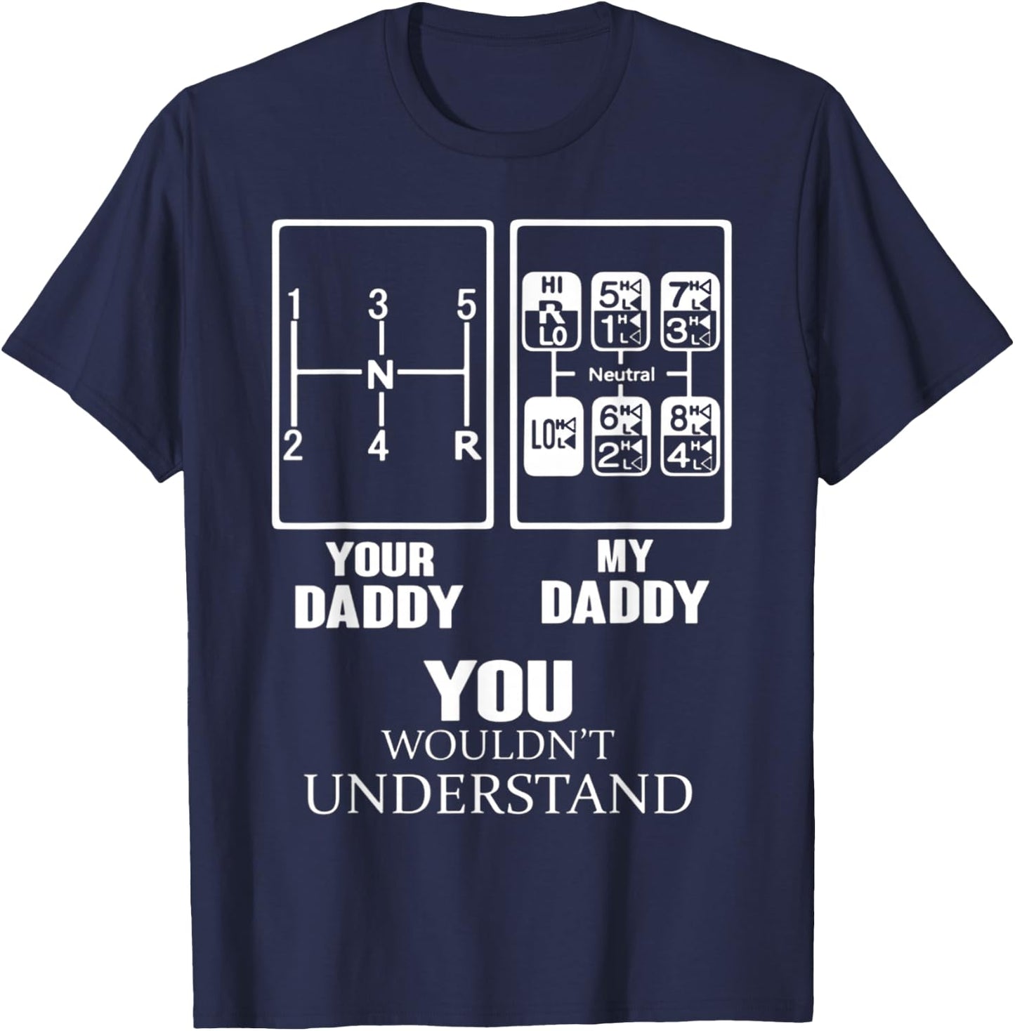 YOUR DADDY - MY DADDY you wouldn't understand T-Shirt - T-Shirt | Navy