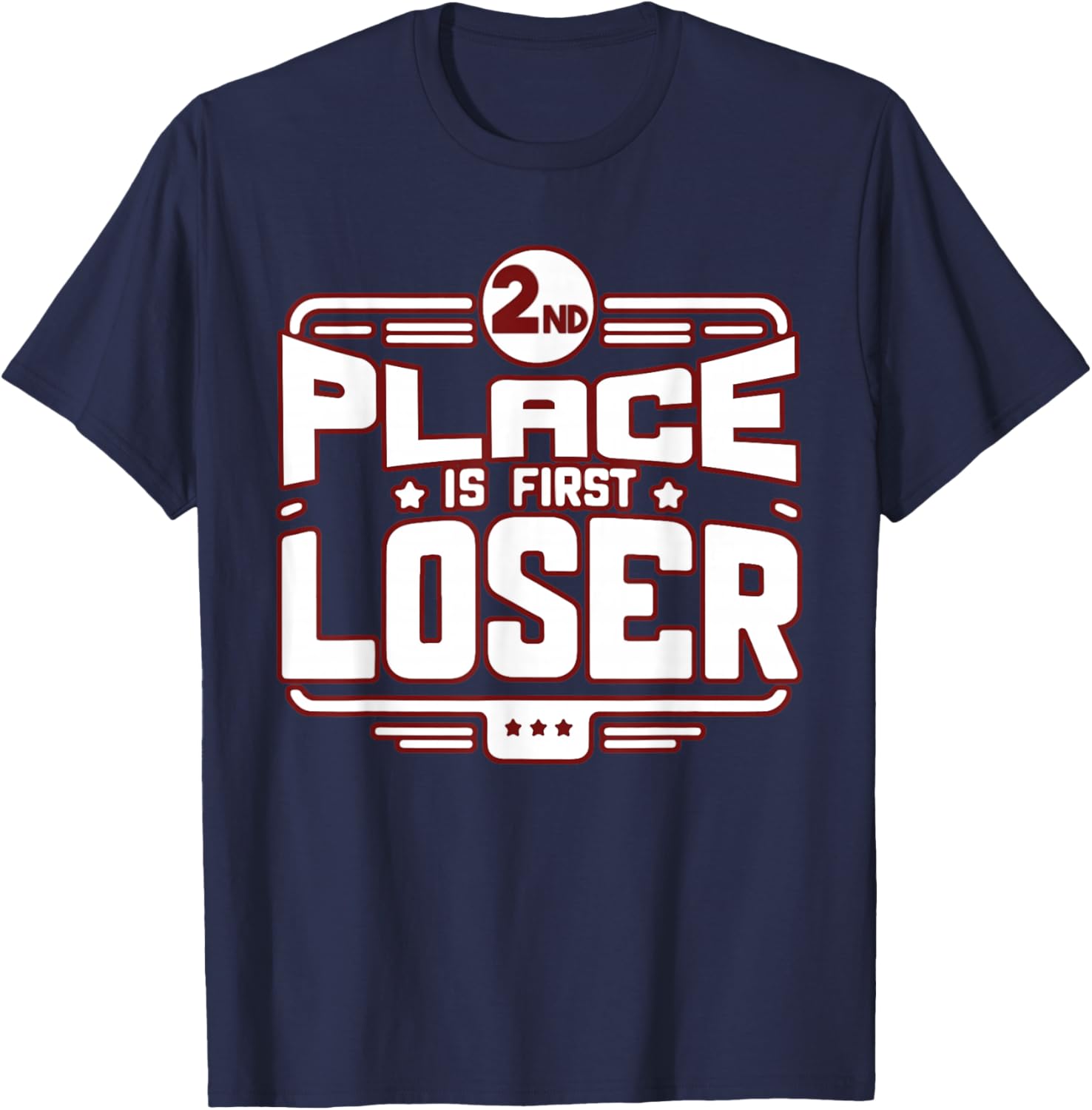 2nd Place is the First Loser Second Place T-Shirt - T-Shirt | Navy