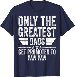 Only The Greatest Dads Get Promoted To Paw Paw T-Shirt - T-Shirt | Navy