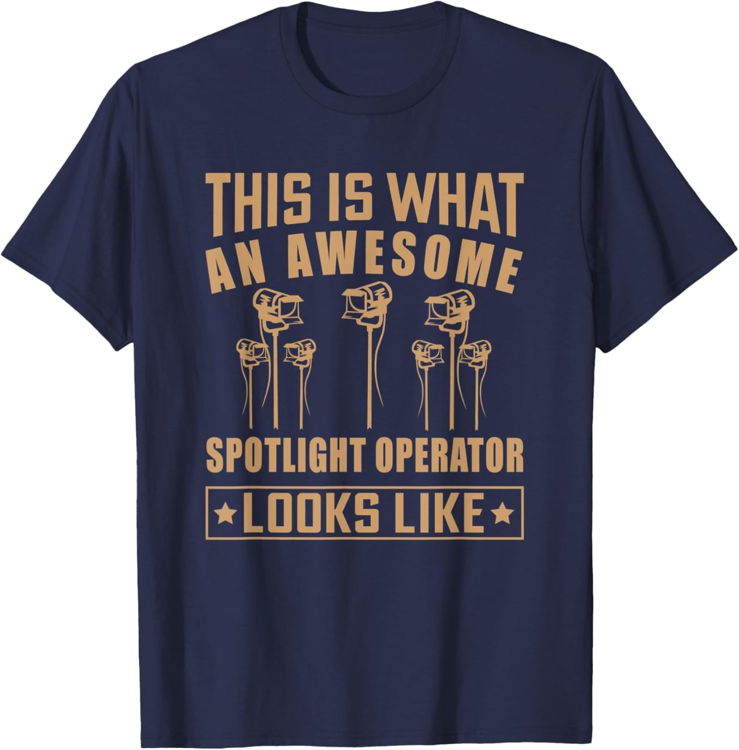 Spotlight Operator Film and Theatre Stage Crew T-Shirt - T-Shirt | Navy