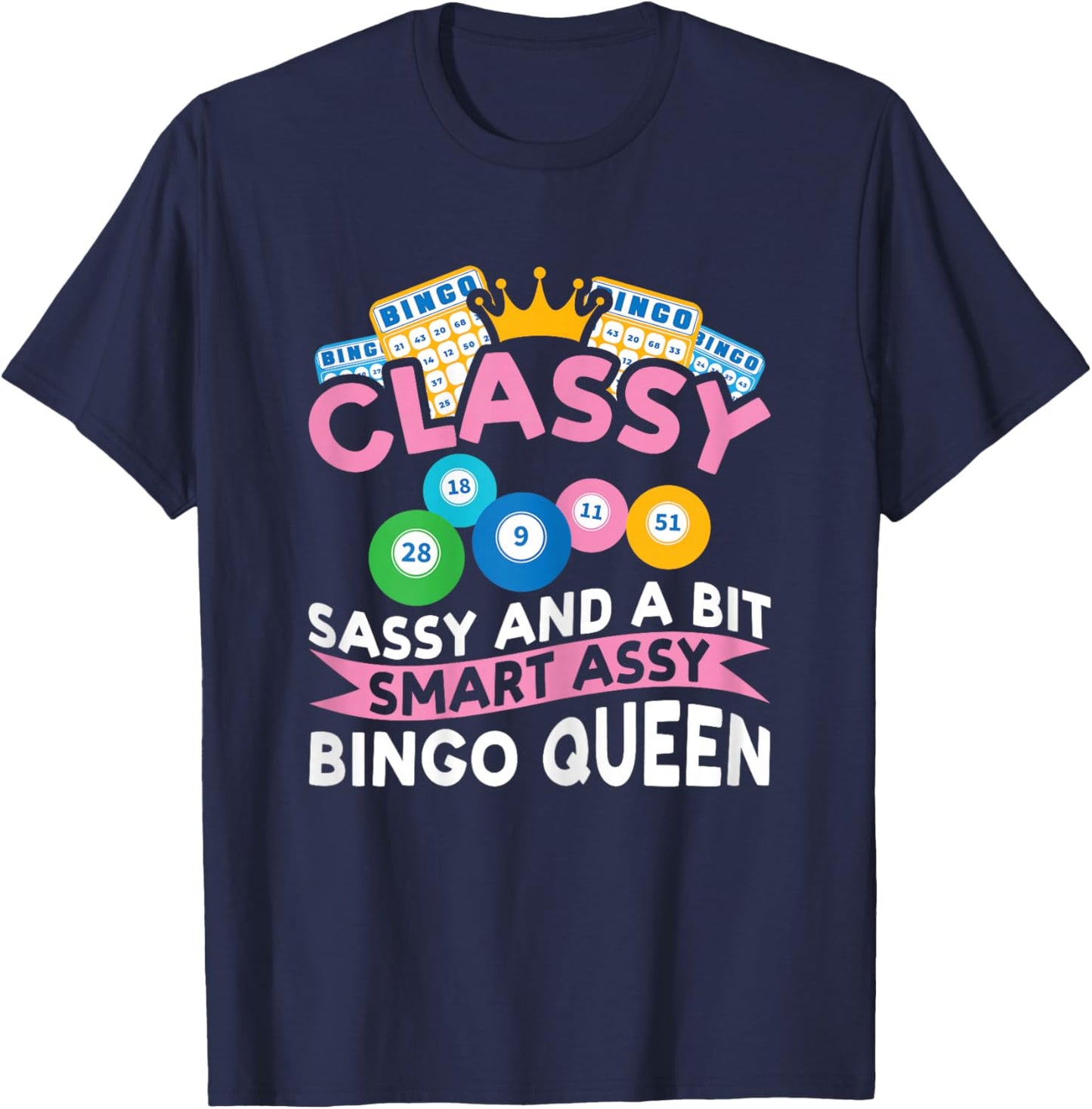 Classy Sassy and A Bit Smart Assy Bingo Queen Bingo Player T-Shirt - T-Shirt | Navy
