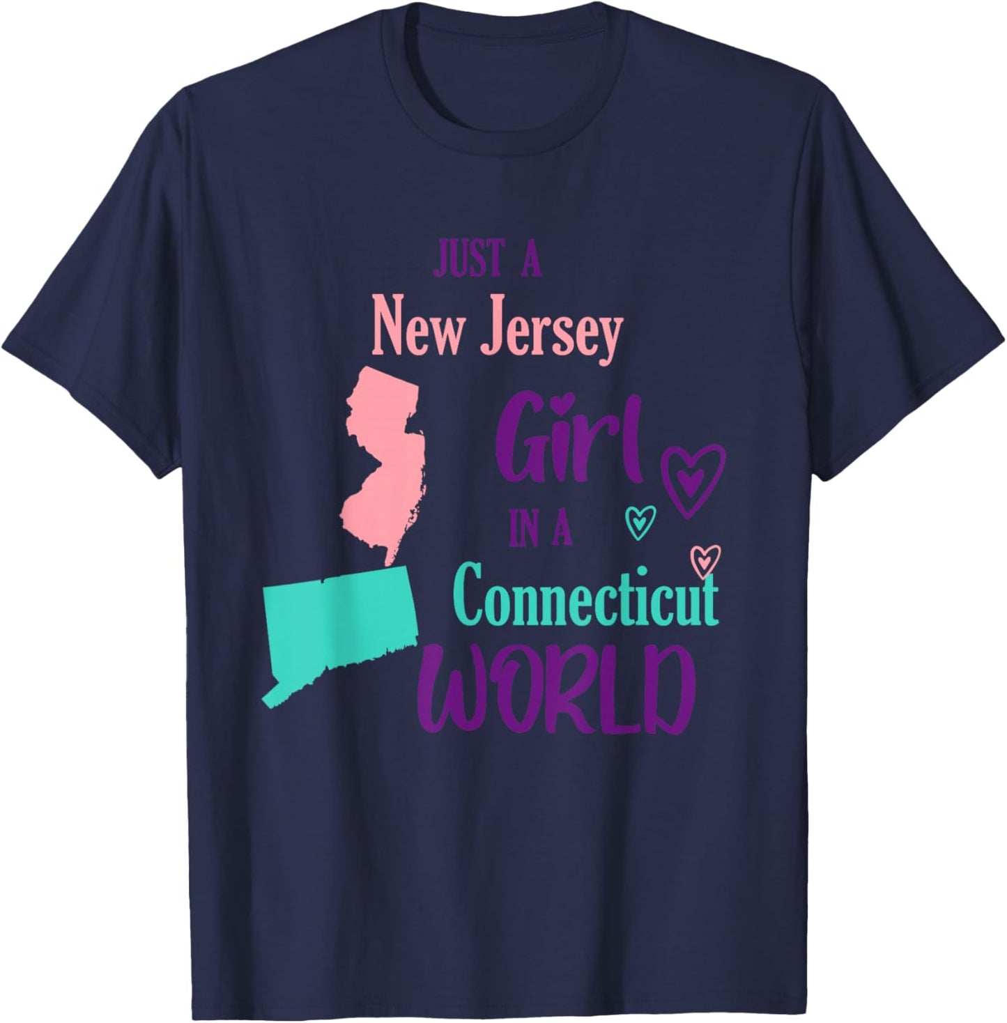 Proud Girl Just a New Jersey girl in a Connecticut World T-Shirt - T-Shirt | Navy