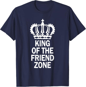 King Of The Friend Zone, Single AF, Friendzoned T-Shirt - T-Shirt | Navy