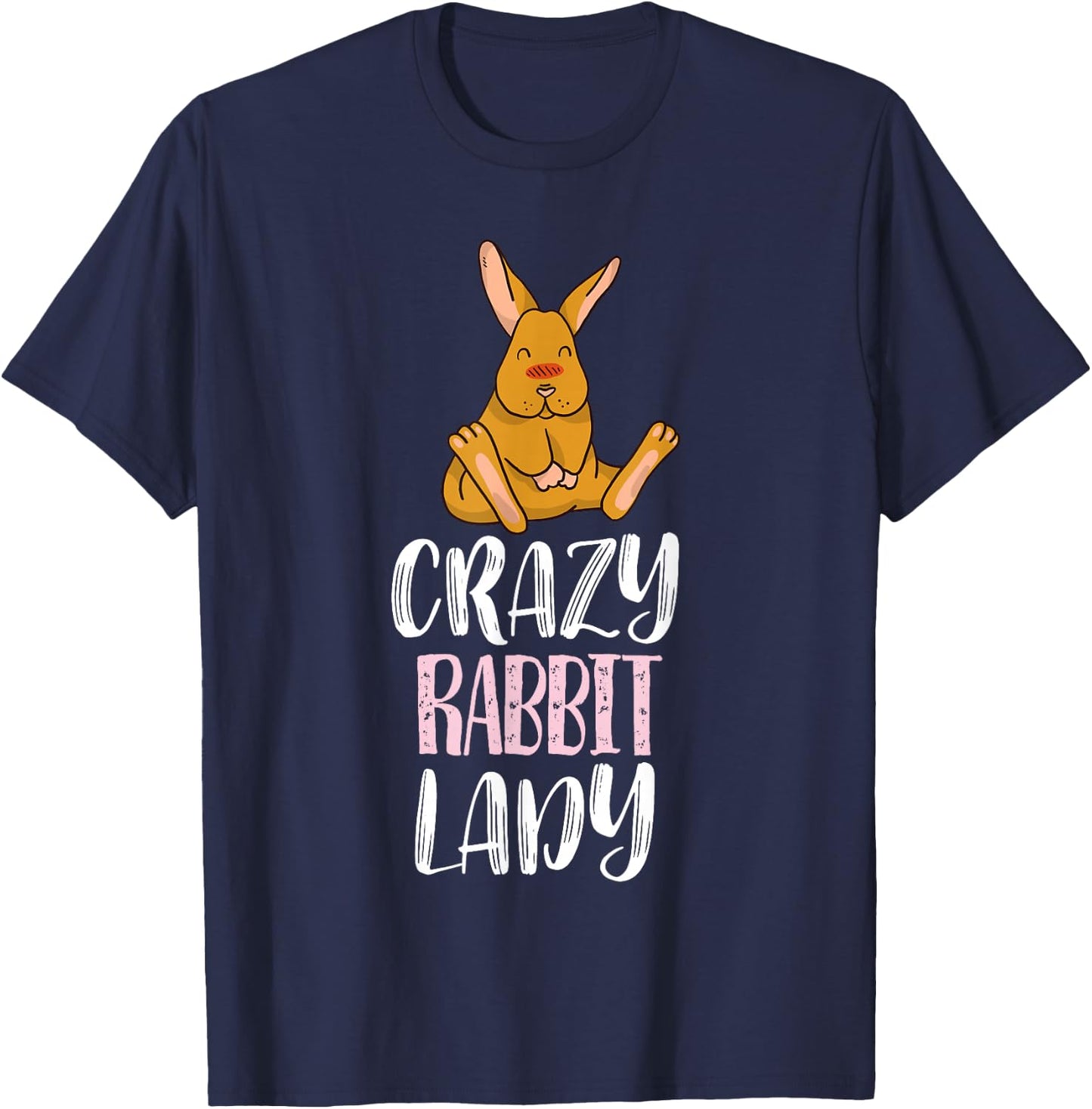Crazy Rabbit Lady - Rabbit Lovers T-Shirt - T-Shirt | Navy