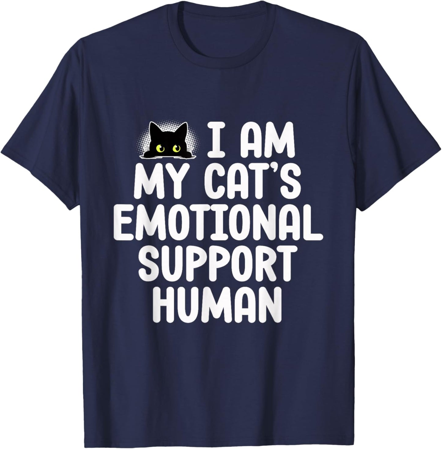 Funny Emotional Support Human For Cat Owners Feline Lovers T-Shirt - T-Shirt | Navy