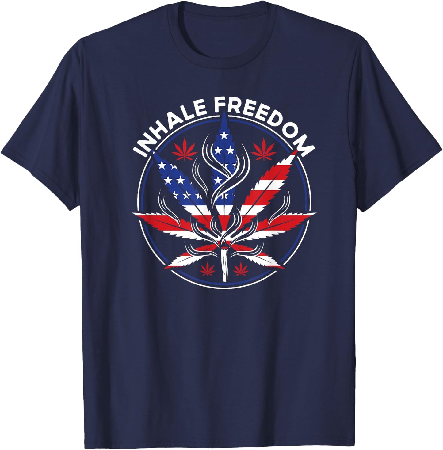 Inhale Freedom Weed Smoker Stoner Fourth of July 4th Party Men T-Shirt - T-Shirt | Navy