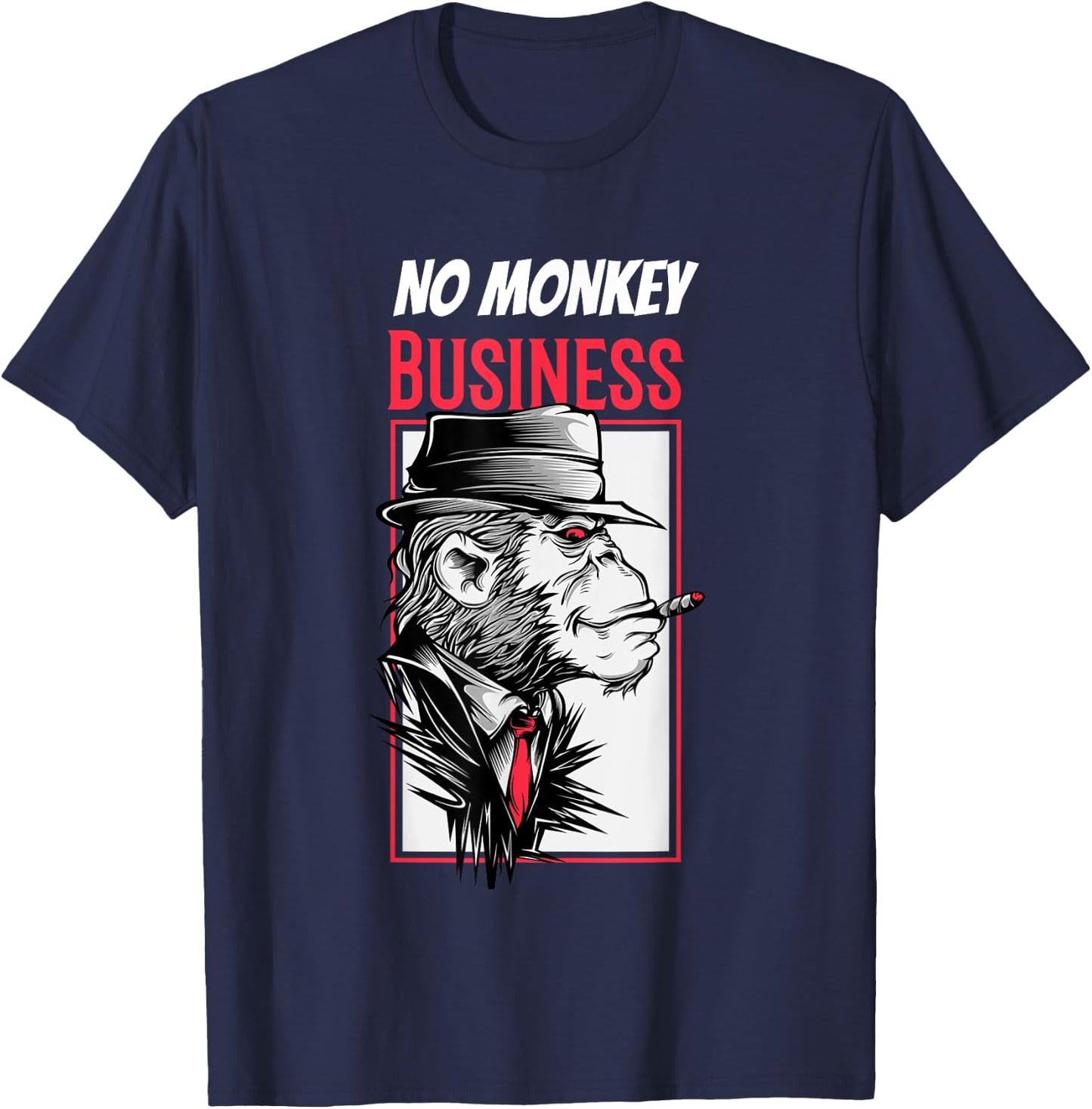 No Monkey Business Mafia Monkey Funny Sarcasm Gangster T-Shirt - T-Shirt | Navy