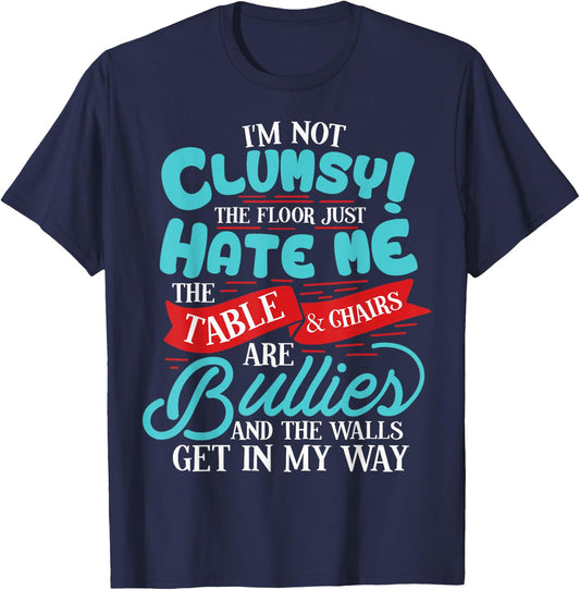 Funny I'm Not Clumsy Sarcastic Gift T-Shirt - T-Shirt | Navy