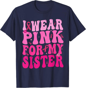 I Wear Pink For My Sister Breast Cancer Support Squad Ribbon T-Shirt - T-Shirt | Navy