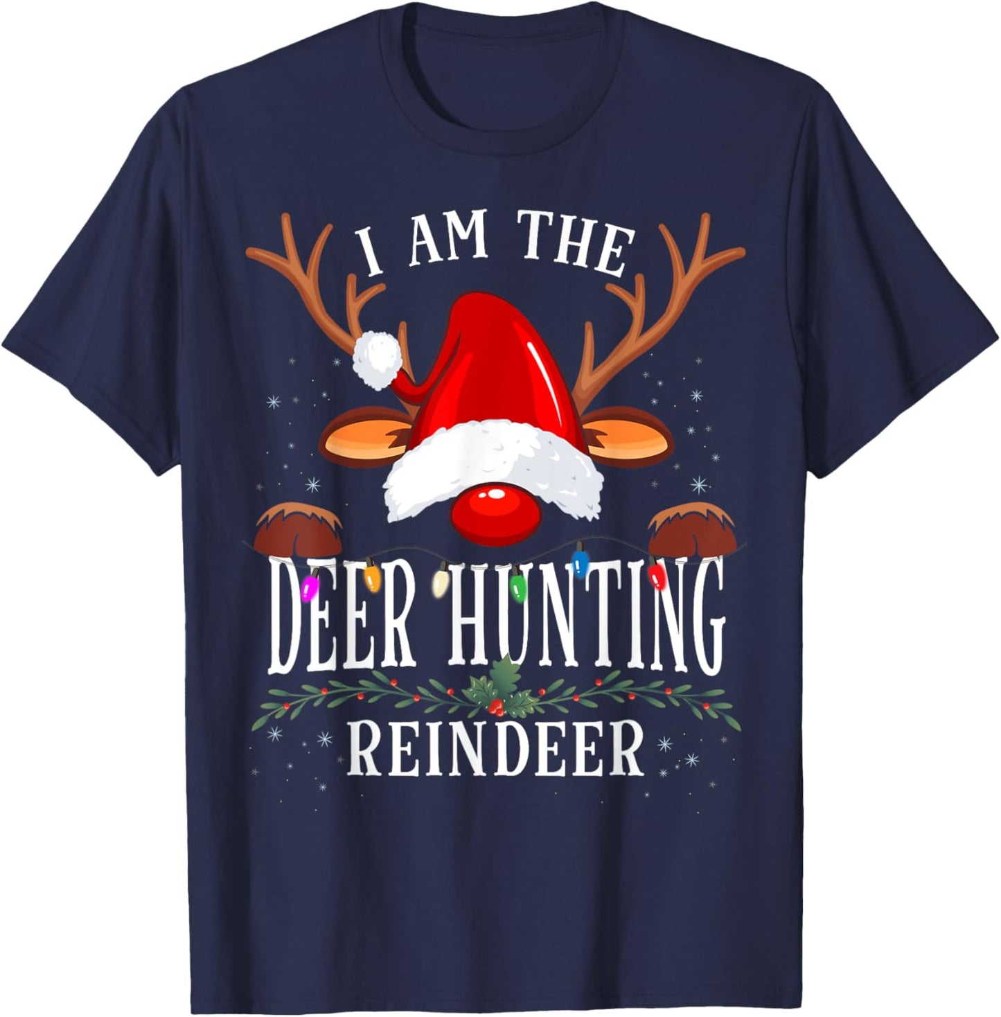 I Am The Deer Hunting Reindeer Christmas Family T-Shirt - T-Shirt | Navy