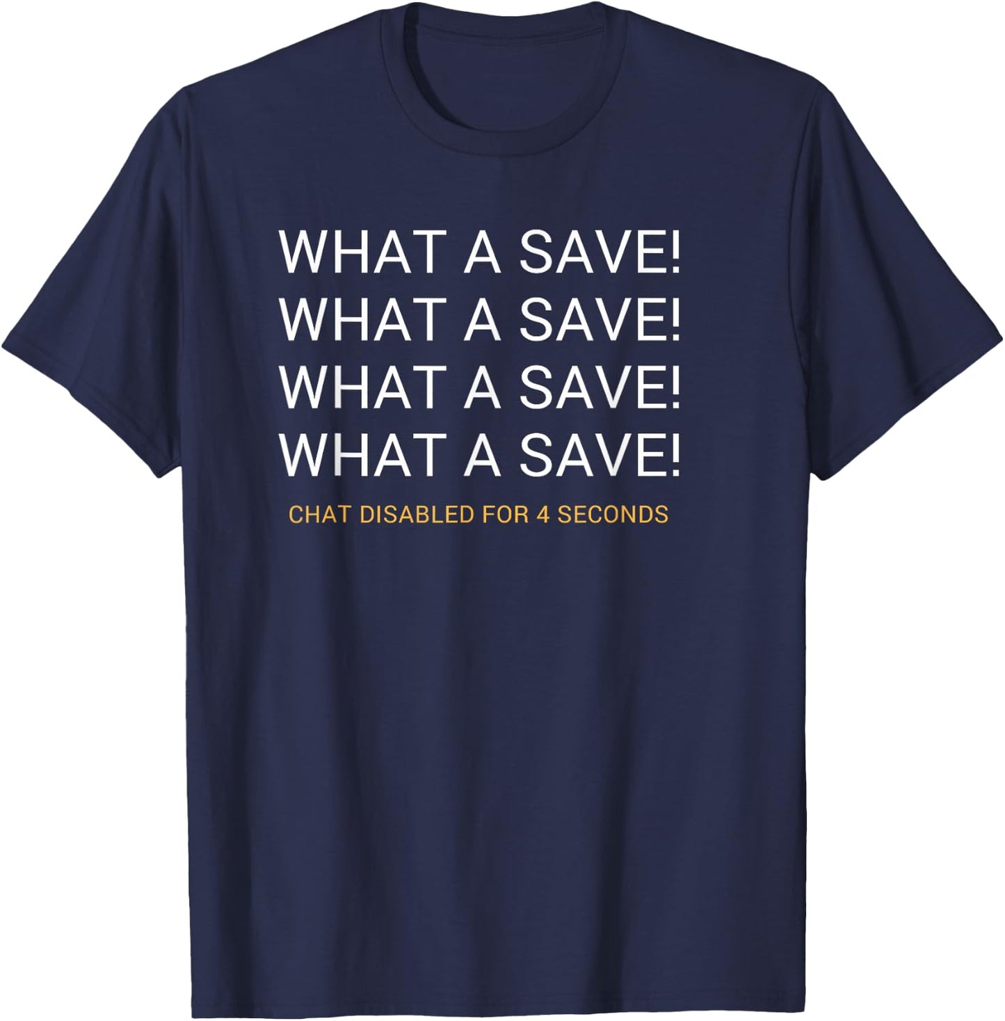 What A Save Chat Disabled Rocket Soccer Game T-Shirt - T-Shirt | Navy
