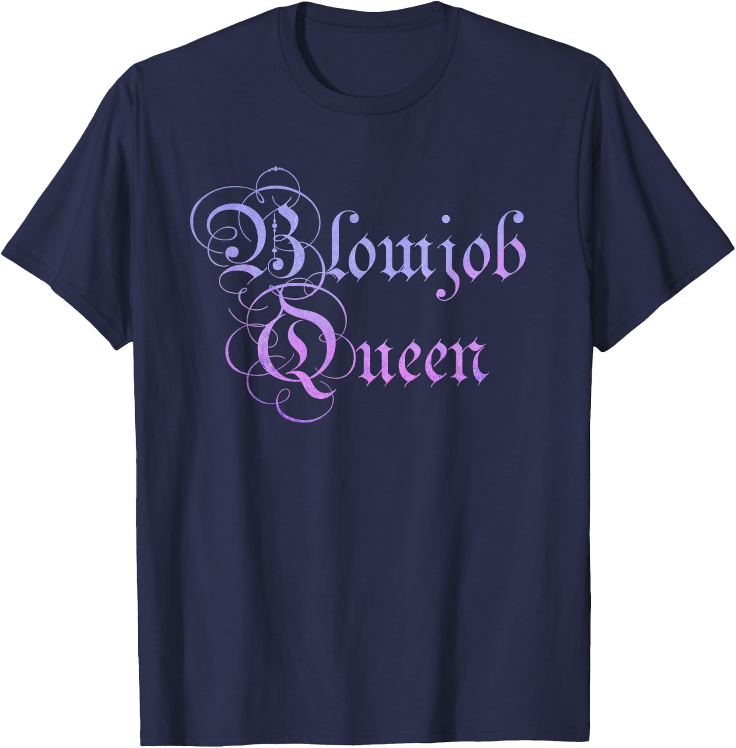 Blowjob Queen T Shirt Adult Rude Humor Gift T-Shirt - T-Shirt | Navy