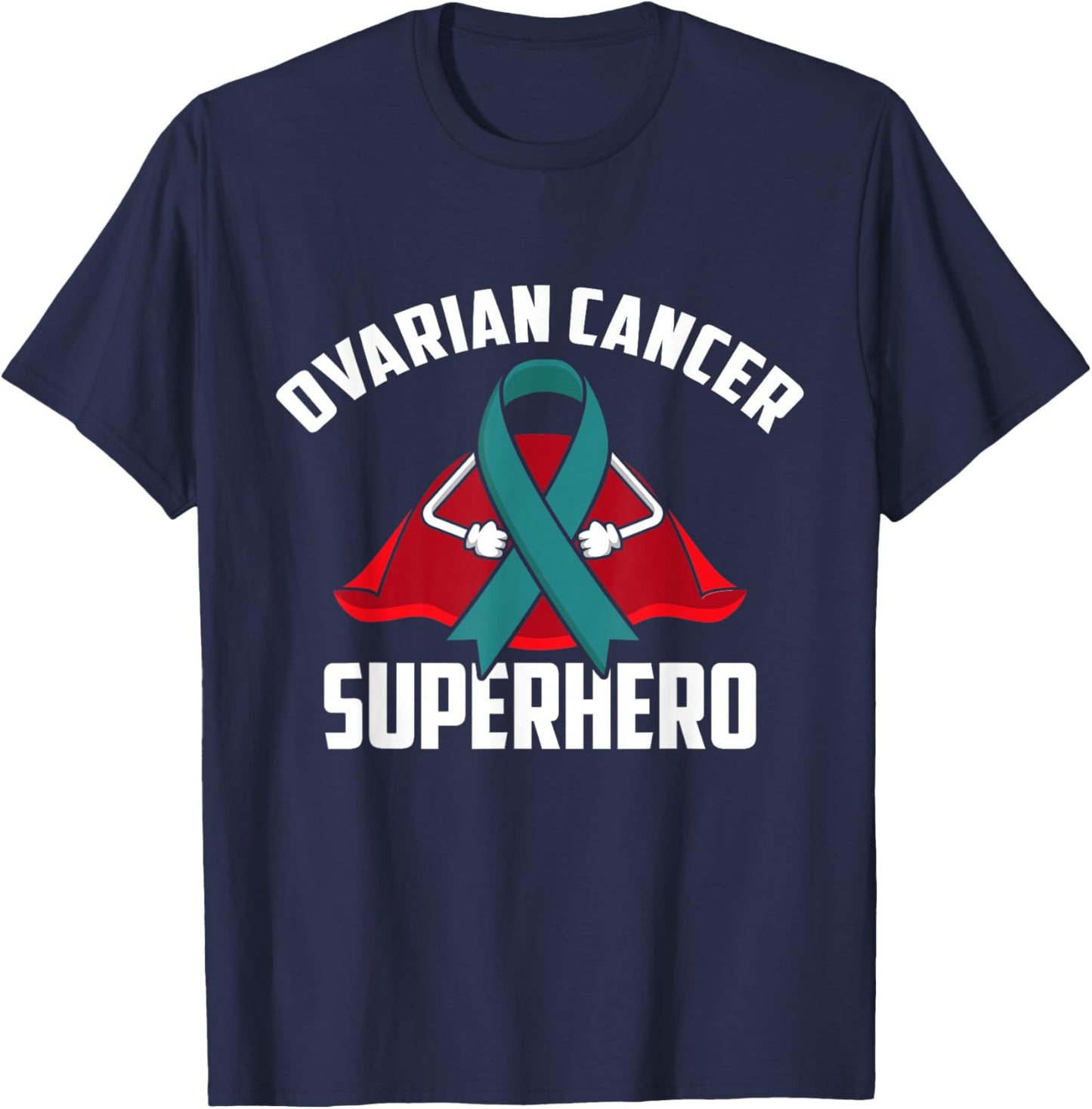Ovarian Cancer Superhero Warrior Fighter Teal Ribbon T-Shirt - T-Shirt | Navy