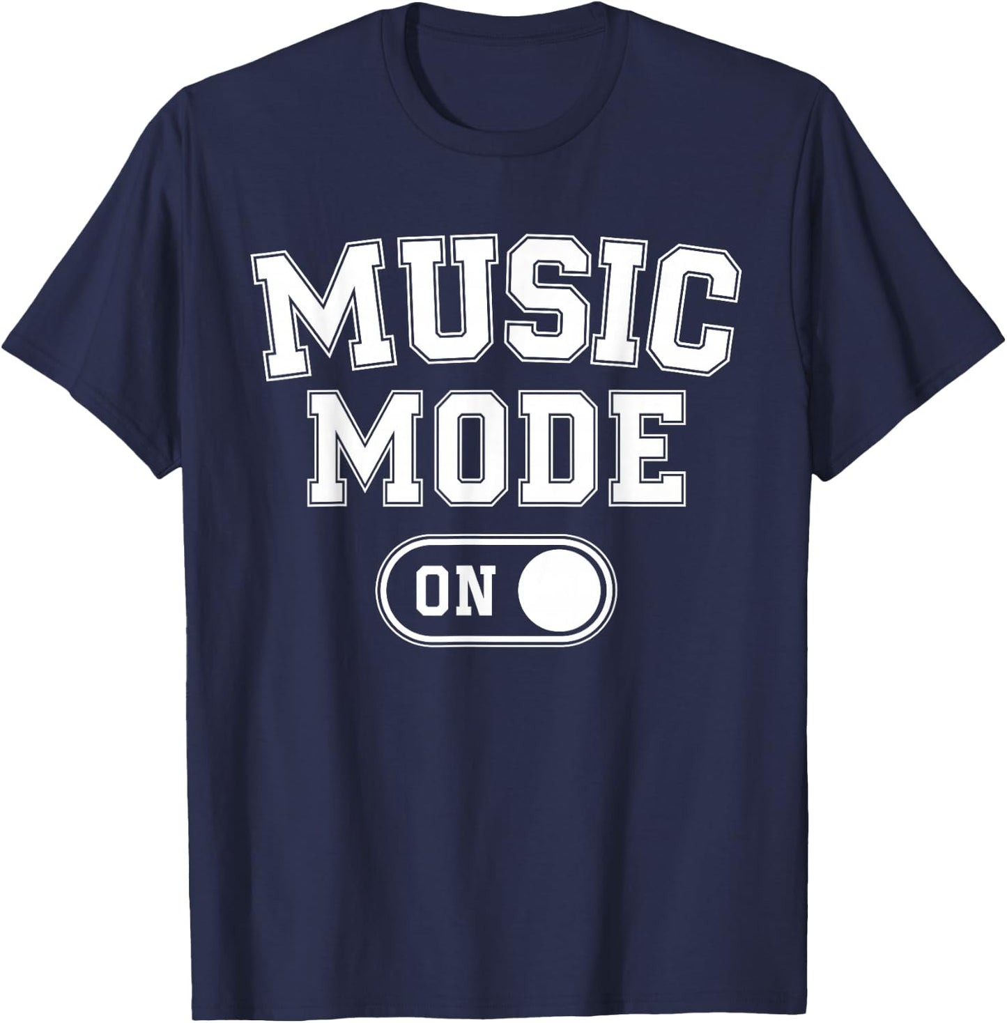 Music Mode On Funny Singer Musician Gift Composer Producer T-Shirt - T-Shirt | Navy