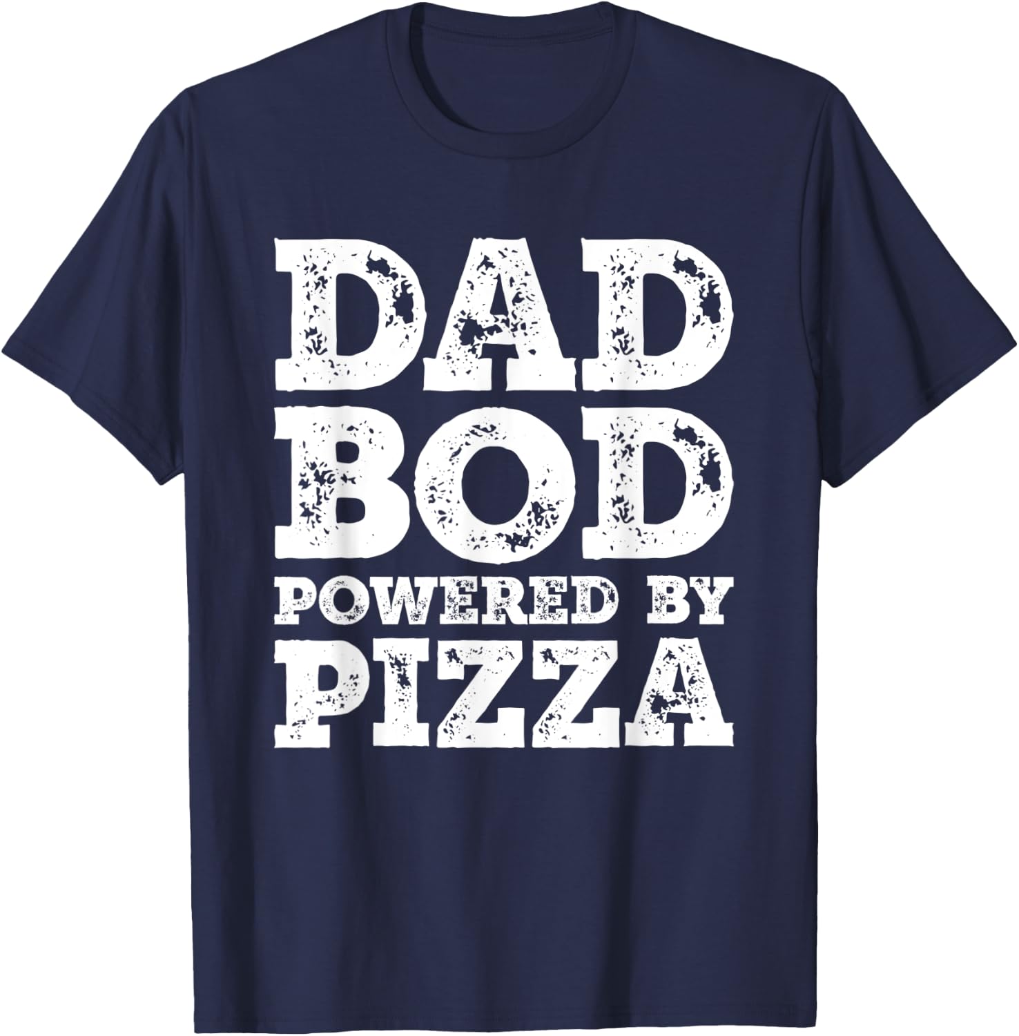 Dad Bod Powered By Pizza Father Figure Food T-Shirt - T-Shirt | Navy