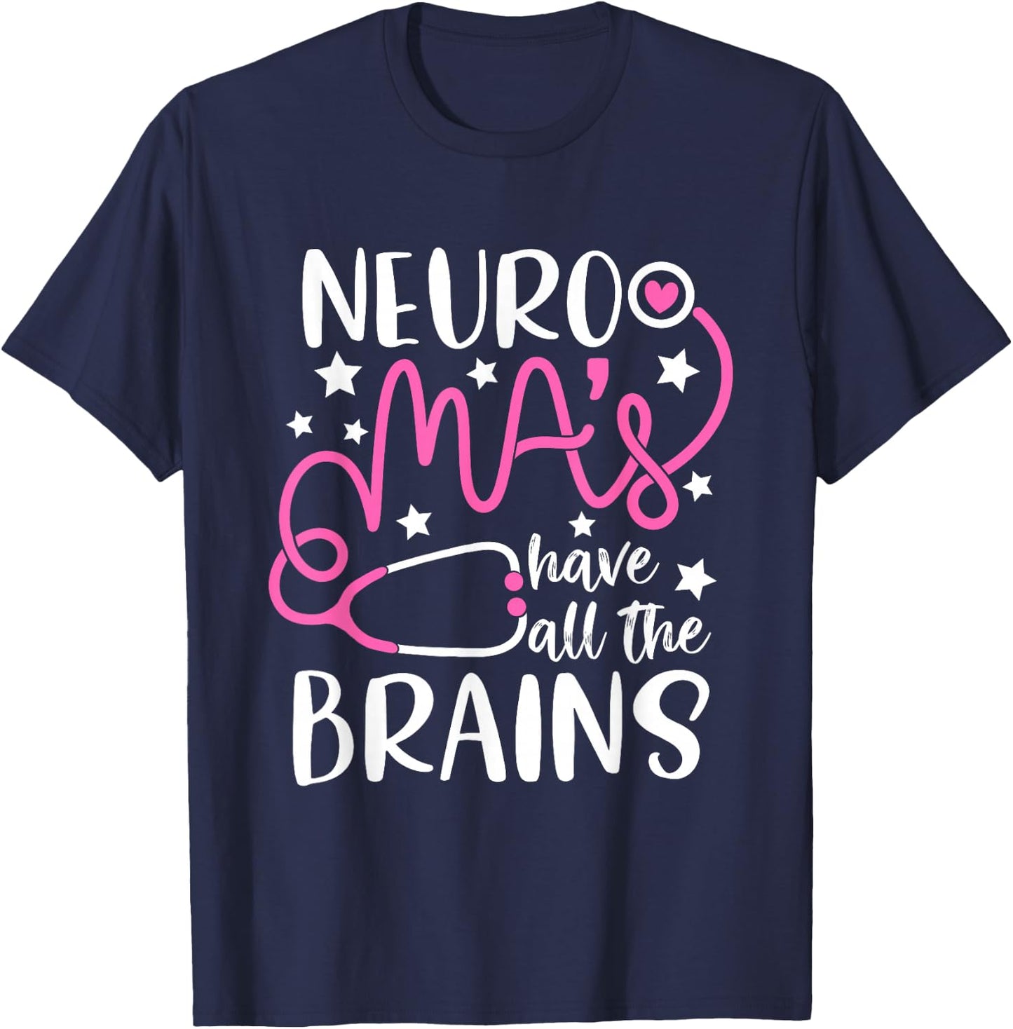 Neuro MA's have all the brains - Neurology Medical Assistant T-Shirt - T-Shirt | Navy