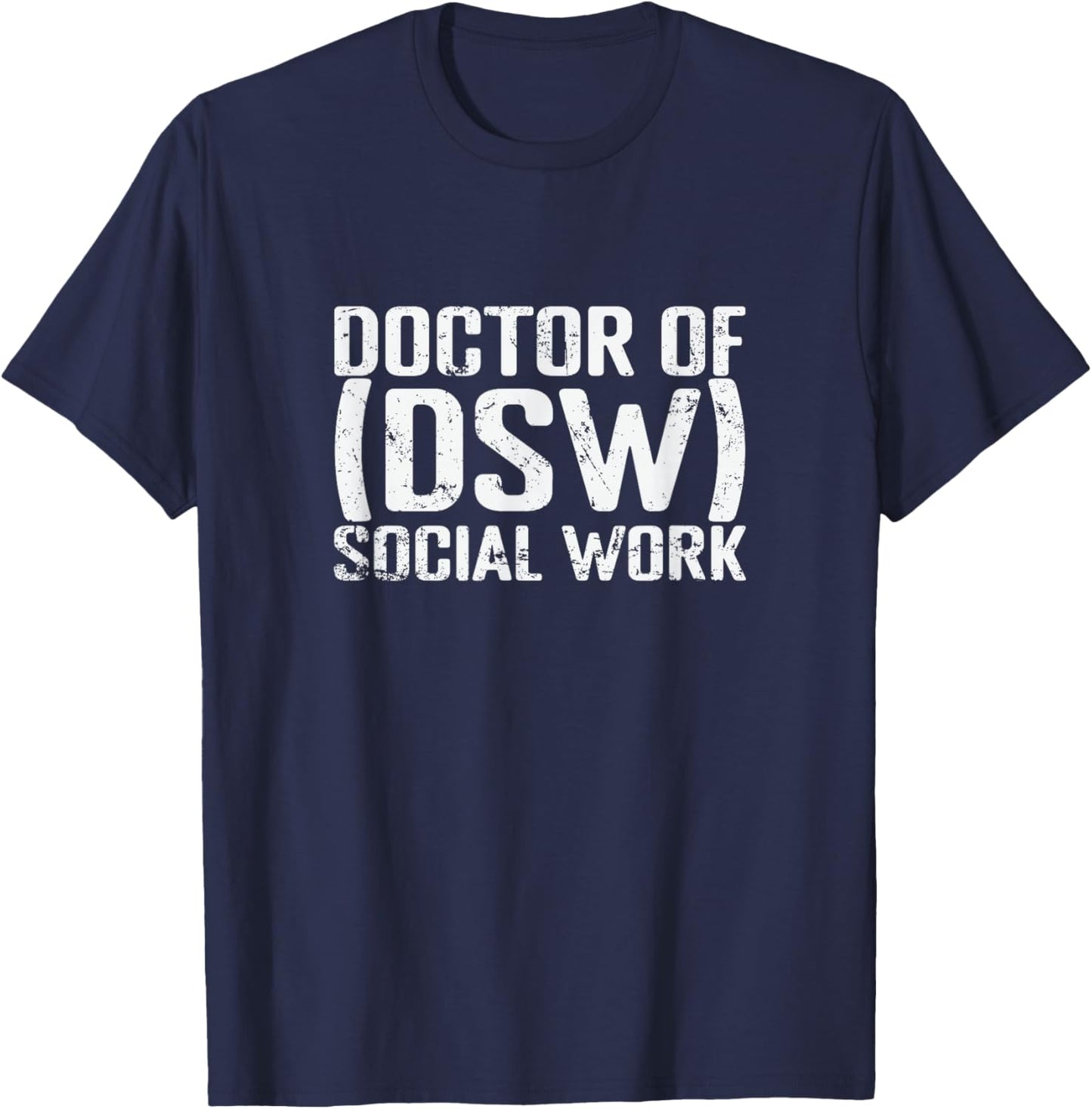 Doctor of Social Work (DSW) T-Shirt - T-Shirt | Navy