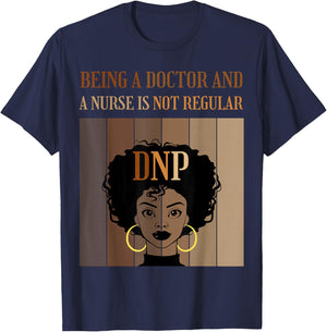Being A Doctor And A Nurse DNP Nursing Practice Degree Afro T-Shirt - T-Shirt | Navy