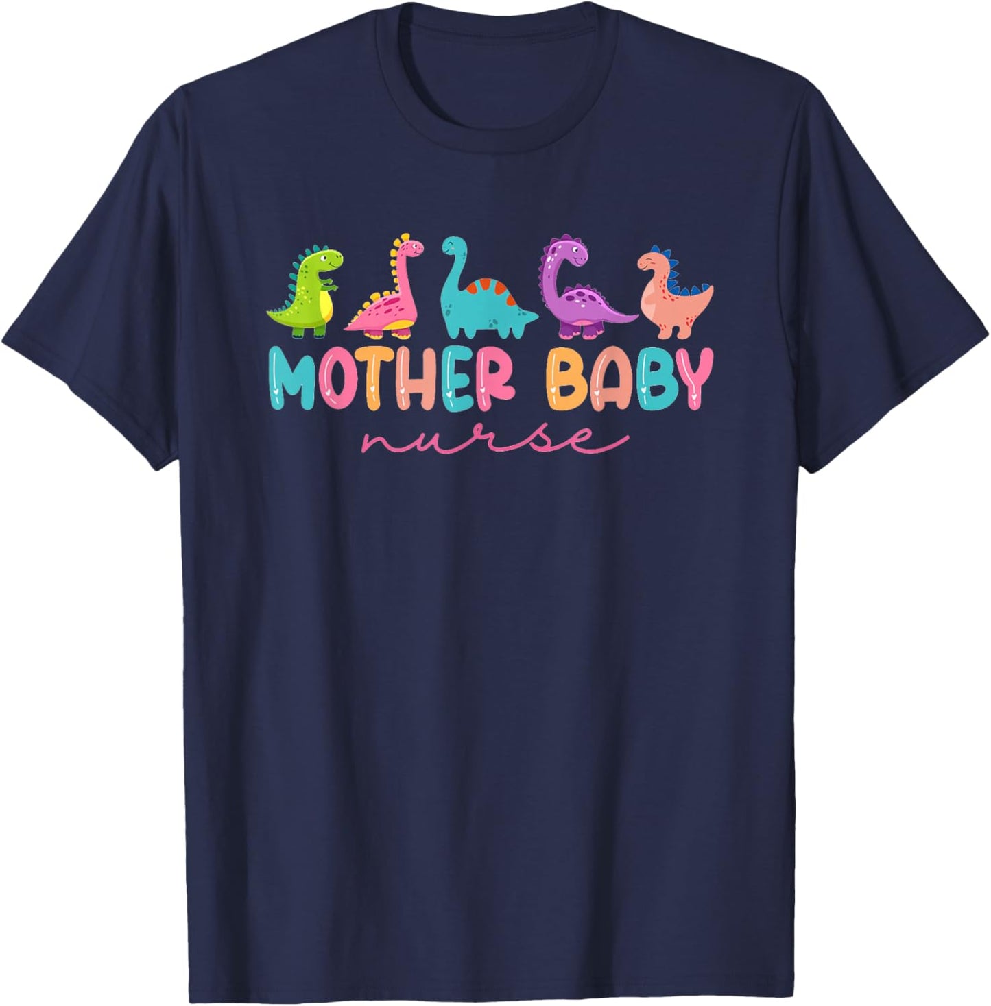 Women Mother Baby Nurse Dinosaur Postpartum RN Ob Nurse T-Shirt - T-Shirt | Navy