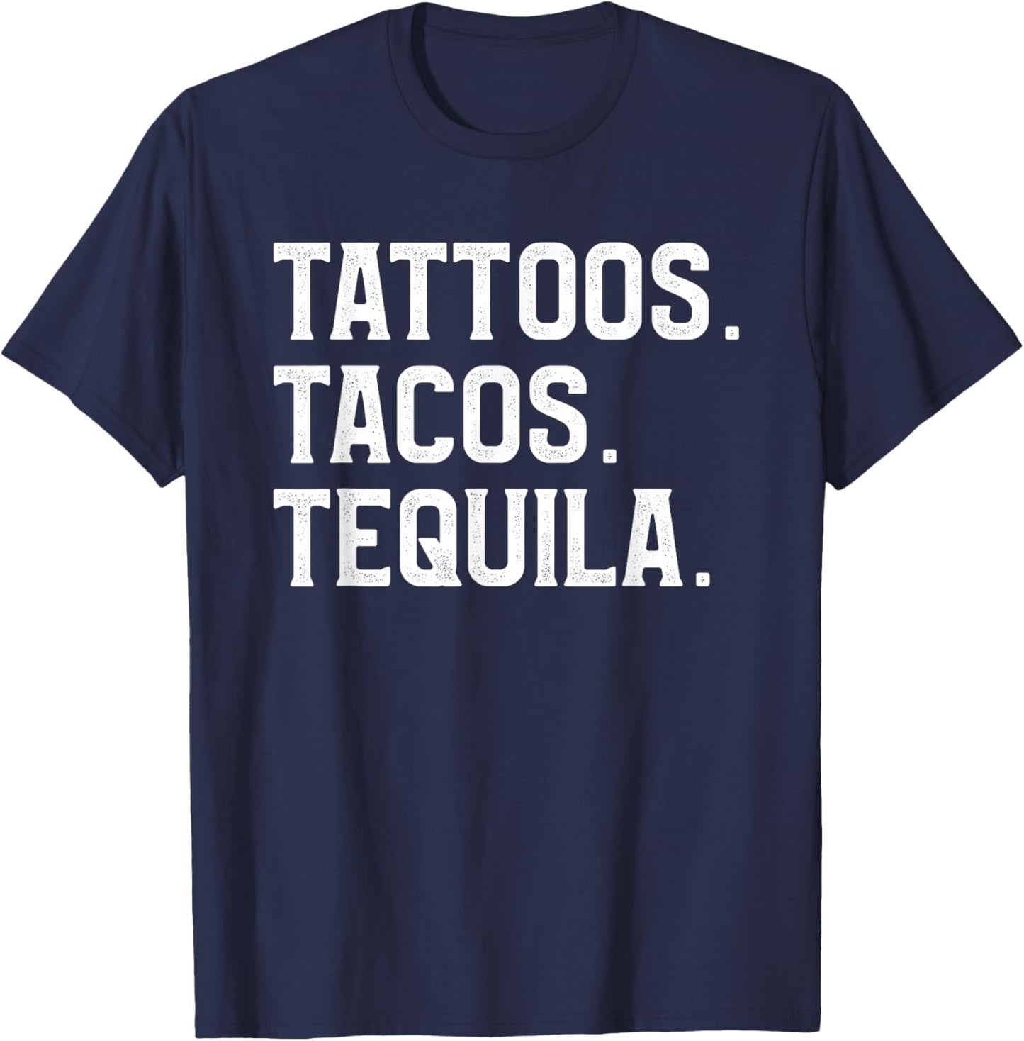 Tattoos Tacos & Tequila Tattoo Lover T-Shirt - T-Shirt | Navy