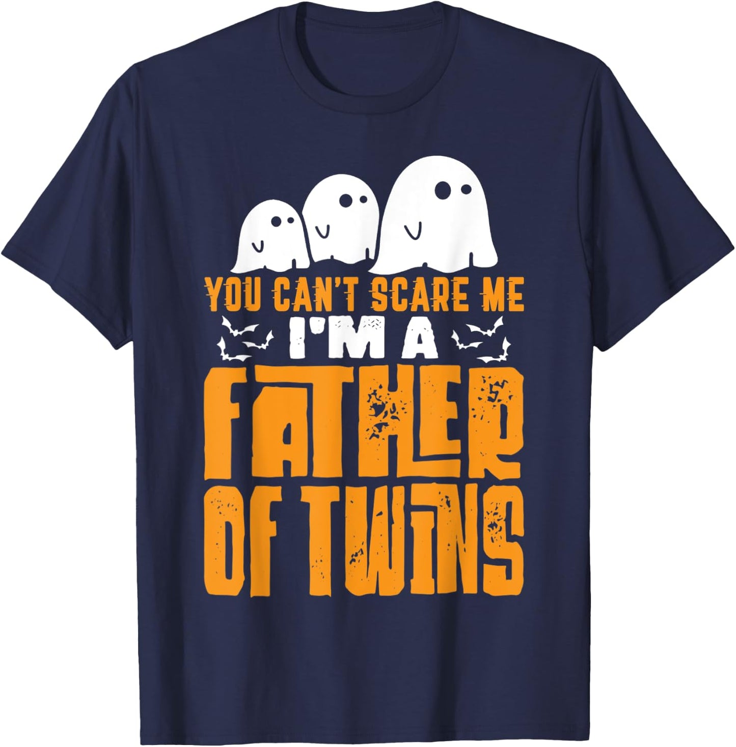 Halloween Dad Gift You Can't Scare A Father of Twins T-Shirt - T-Shirt | Navy