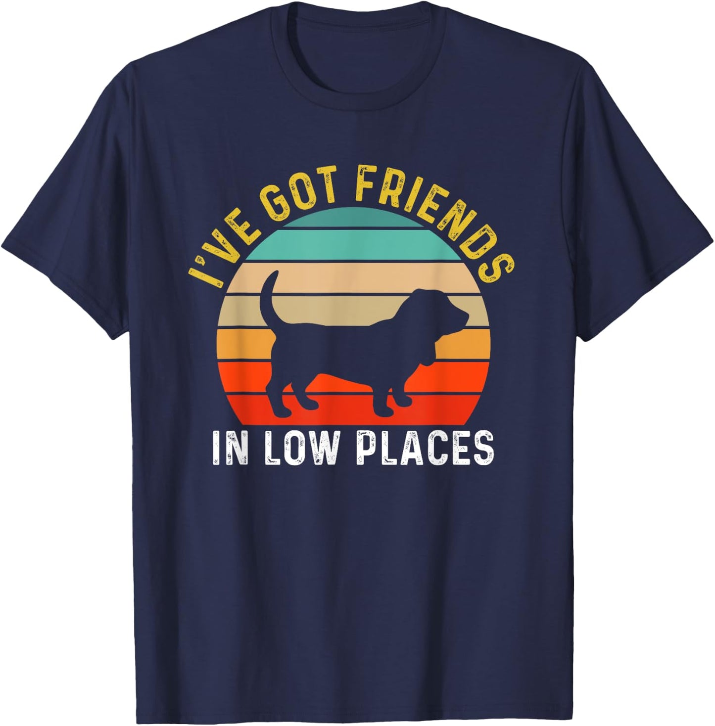 I've Got Friends In Low Places Basset Hound Funny Dog Retro Men Women Girls Kids T-Shirt - T-Shirt | Navy