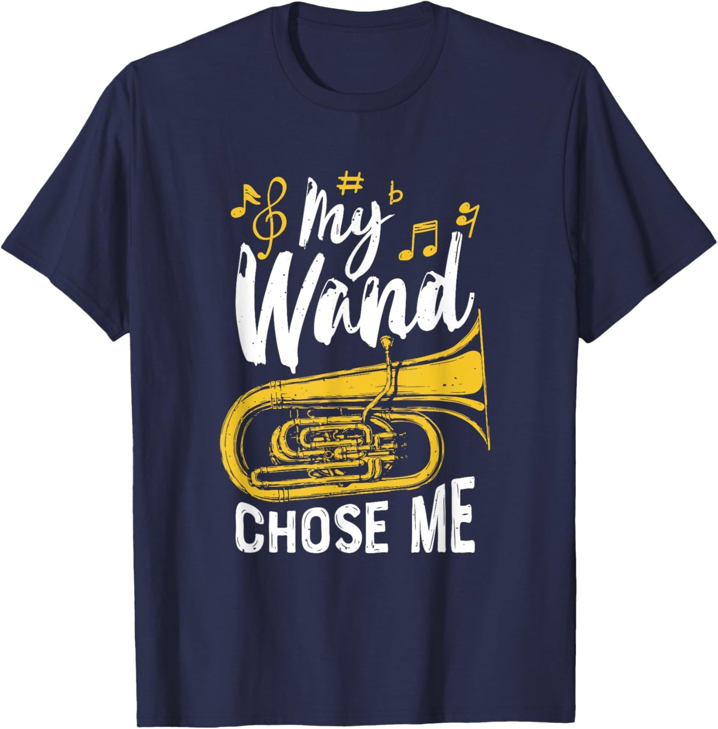 My Wand Chose Me Music Tuba Player Marching Band Tuba Tubist T-Shirt - T-Shirt | Navy