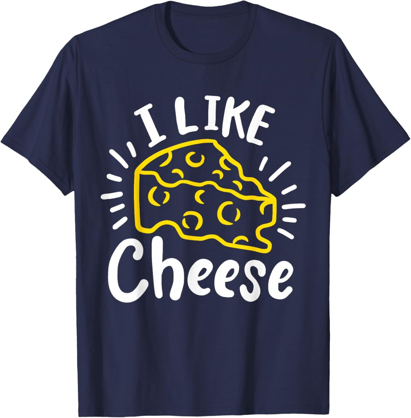 Cheese I Like Cheese T-Shirt - T-Shirt | Navy