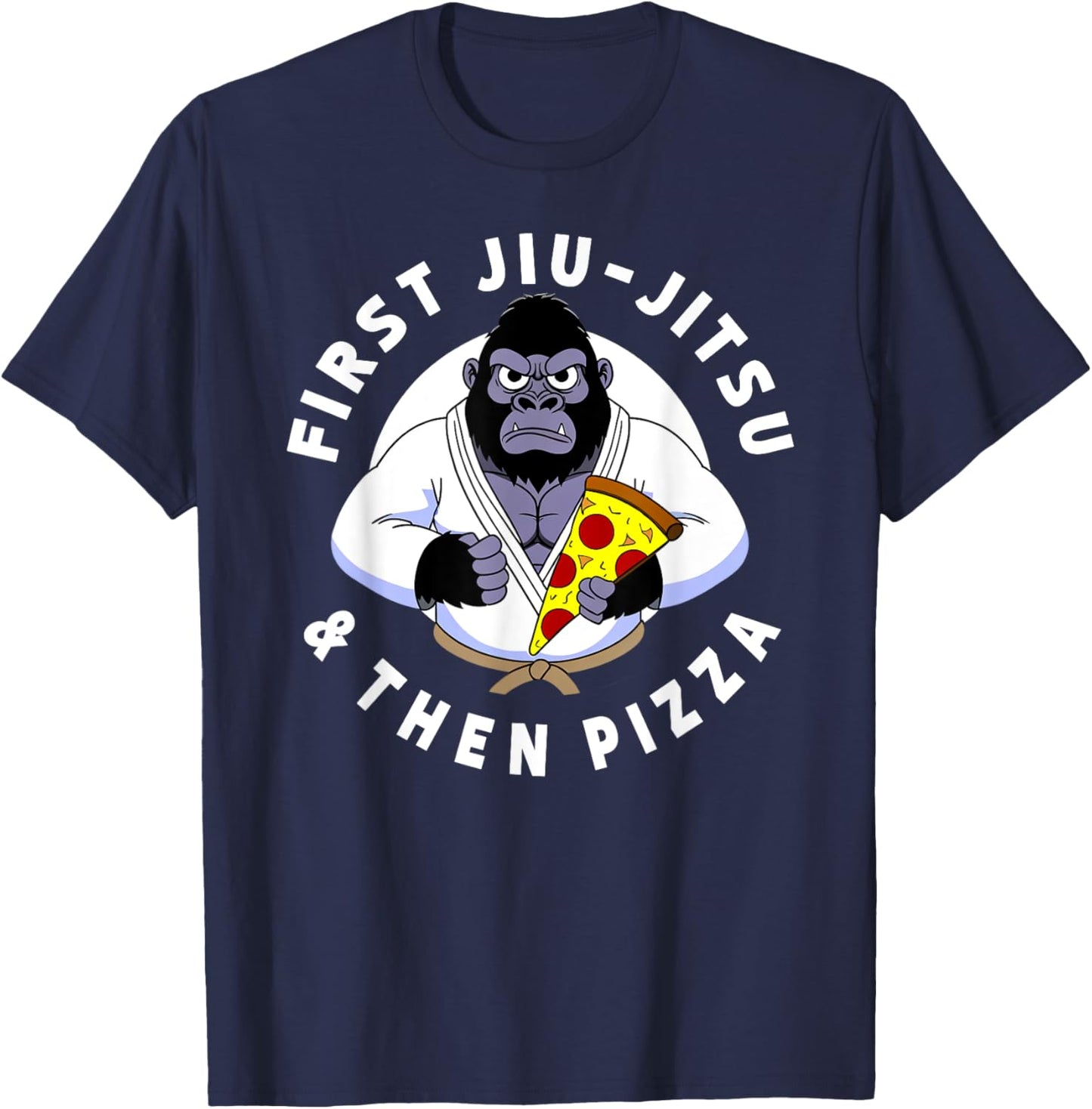 BJJ Shirt First Jiu Jitsu Then Pizza Funny Jiu Jitsu T-Shirt - T-Shirt | Navy