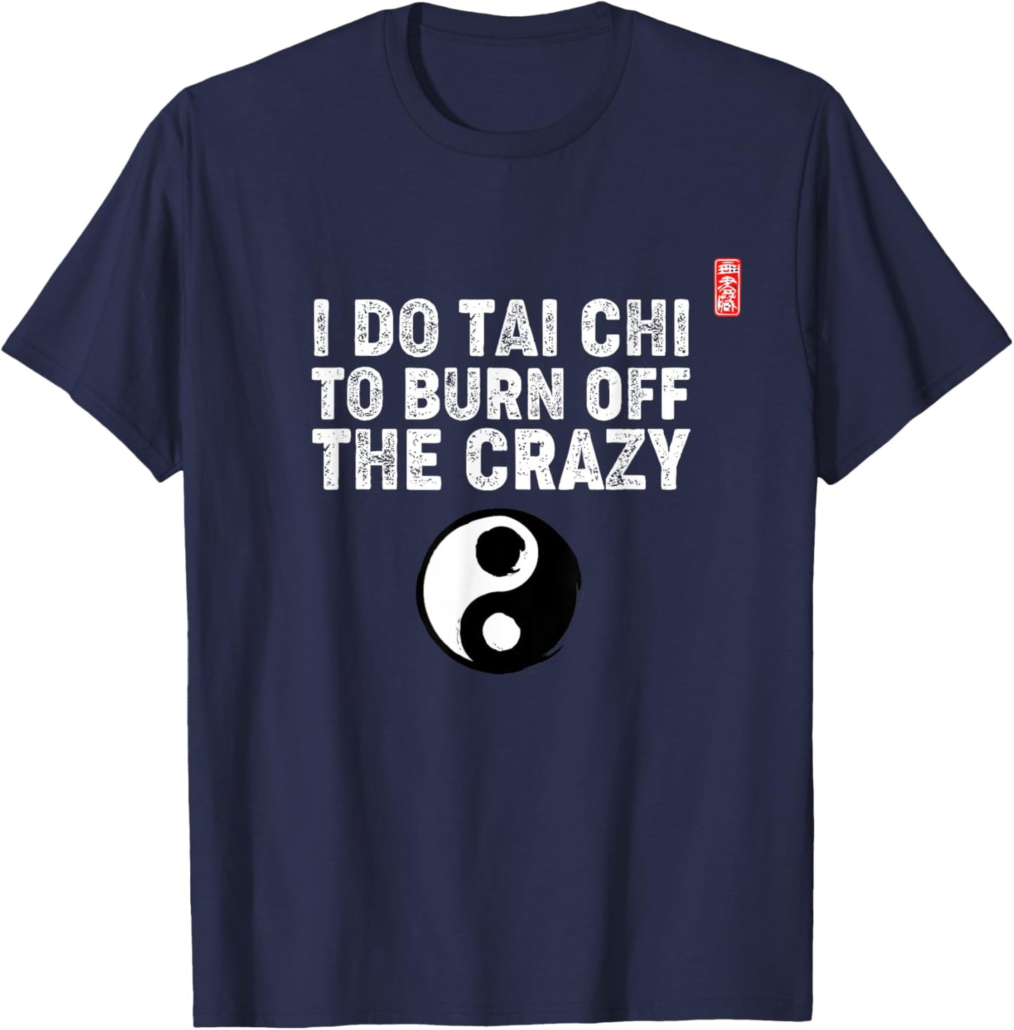 Tai Chi Funny Saying / Tai Chi Beginners / Tai Chi Teachers T-Shirt - T-Shirt | Navy
