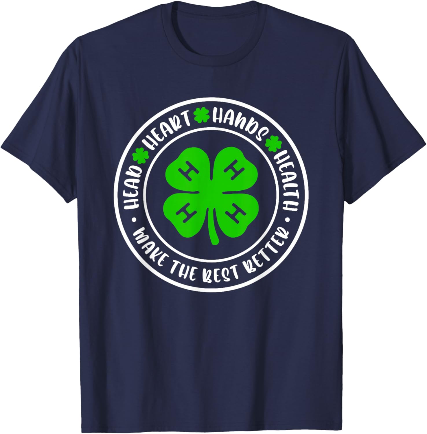 Head Heart Hands Health, 4H Make The Best Better T-Shirt - T-Shirt | Navy