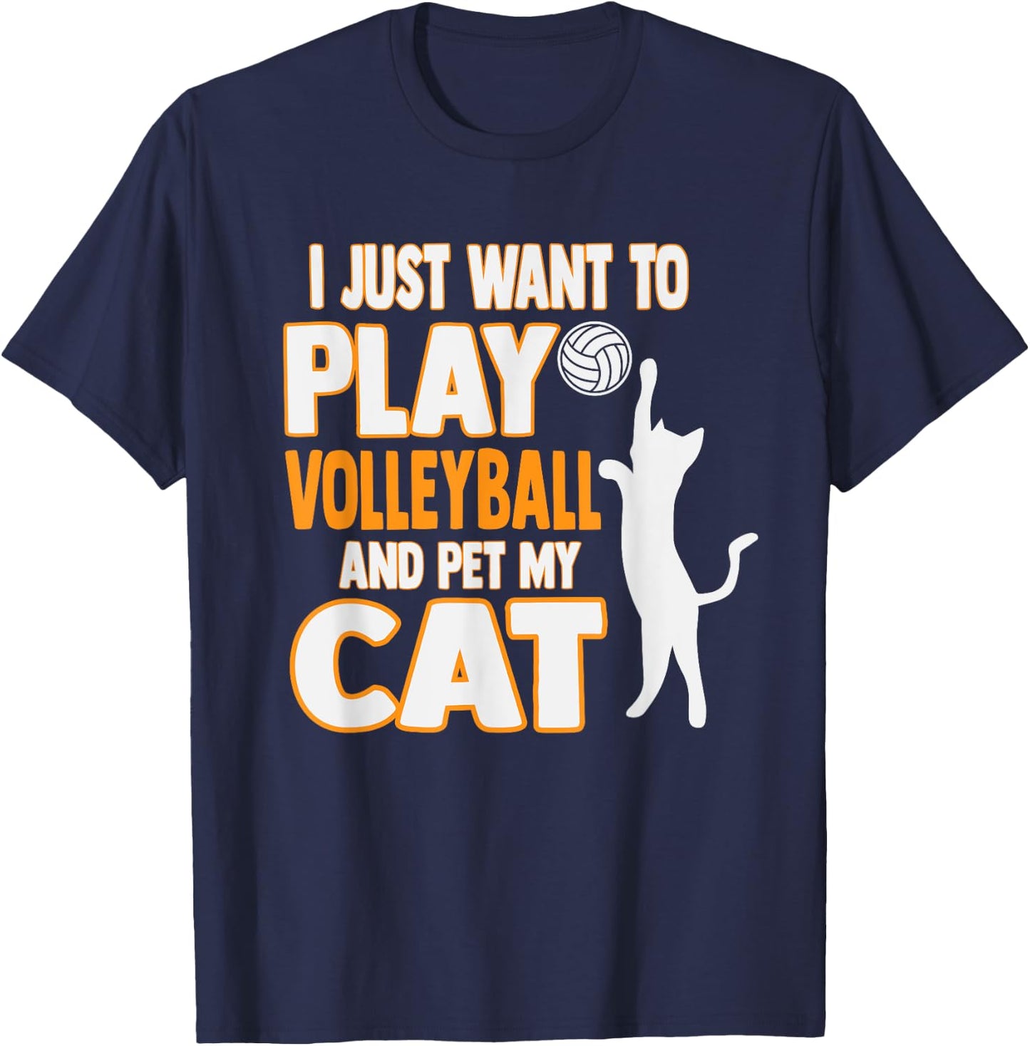 Cute I Just Want To Play Volleyball And Pet My Cat Men Women Kids T-Shirt - T-Shirt | Navy