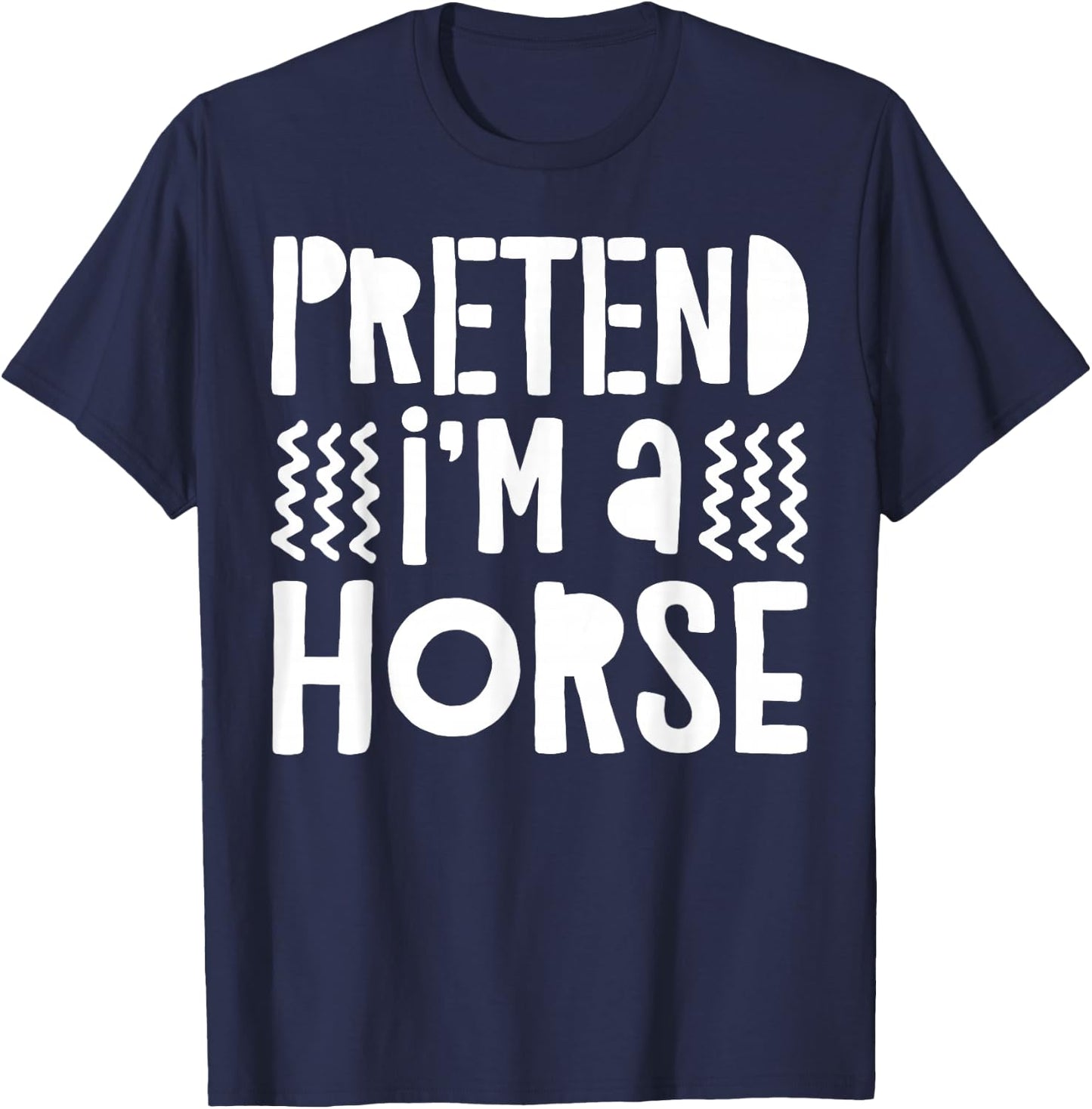 Pretend I'm A Horse Shirt Adult Men Women Kids Horse Costume T-Shirt - T-Shirt | Navy