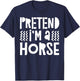 Pretend I'm A Horse Shirt Adult Men Women Kids Horse Costume T-Shirt - T-Shirt | Navy