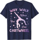 Why Walk When You Can Cartwheel Gymnastics Gymnast Girls T-Shirt - T-Shirt | Navy