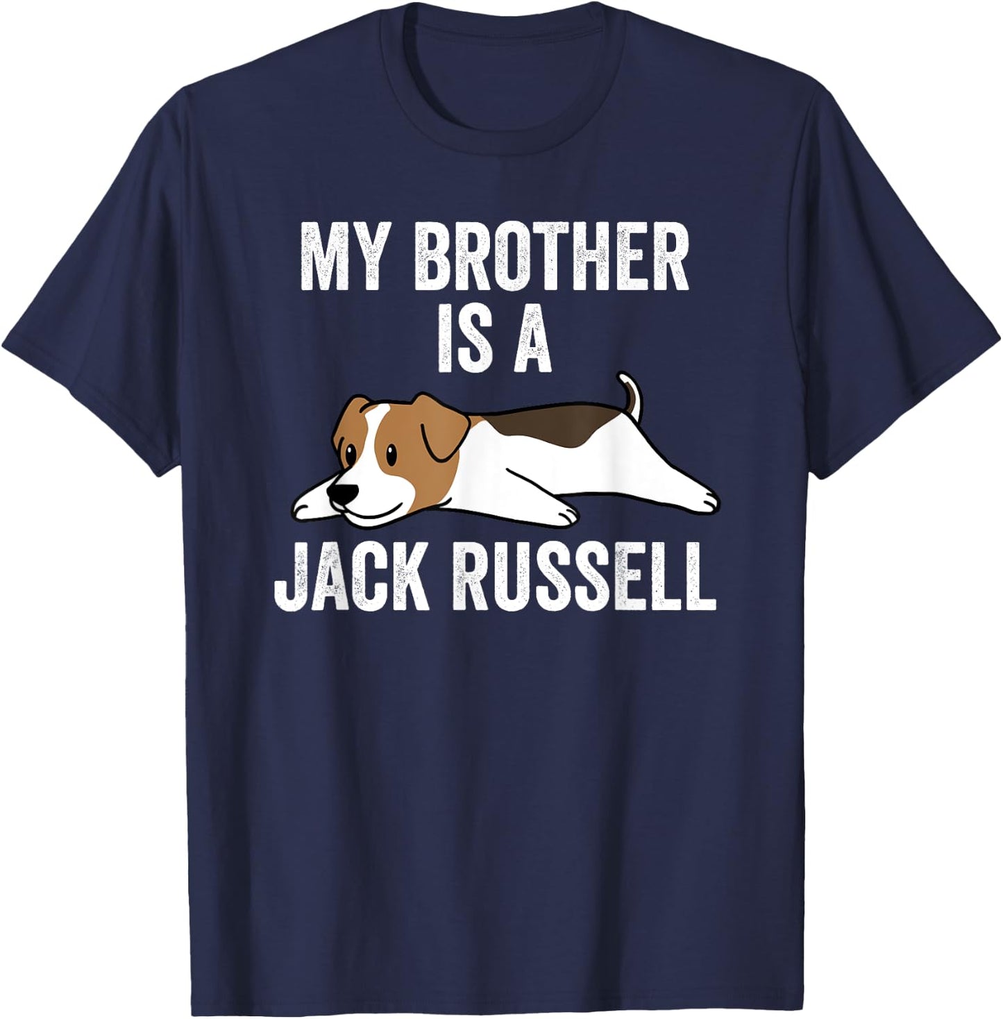 My Brother Is A Jack Russell Terrier Funny Dog Men Women Kids T-Shirt - T-Shirt | Navy