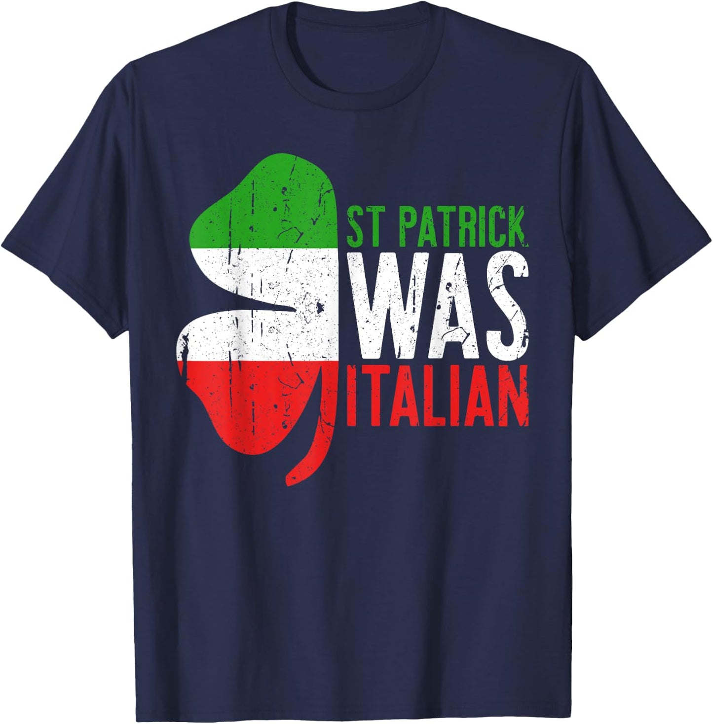 St Patrick Was Italian Shirt Irish Men Women St Patricks Day T-Shirt - T-Shirt | Navy