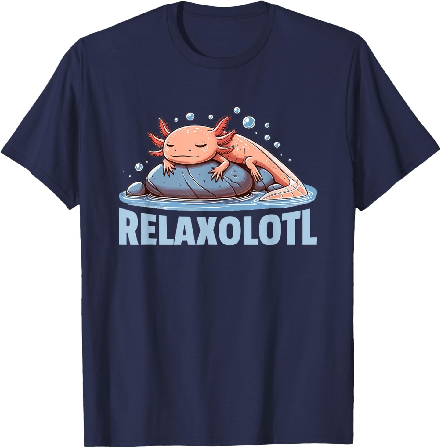 Relaxolotl Axolotl Lovers Cute Animals Relax Cute Axolotl T-Shirt - T-Shirt | Navy