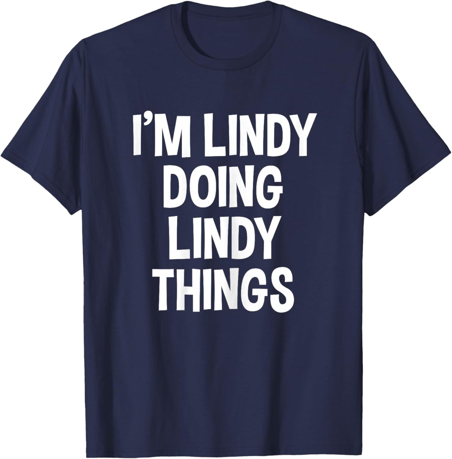 I'm Lindy Doing Lindy Things Funny Saying T-Shirt - T-Shirt | Navy