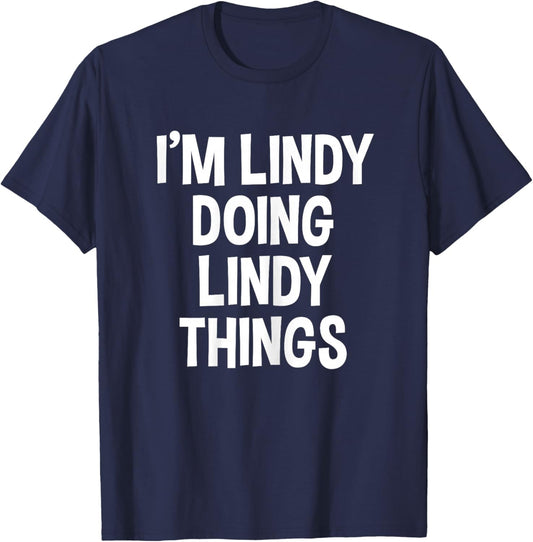 I'm Lindy Doing Lindy Things Funny Saying T-Shirt - T-Shirt | Navy