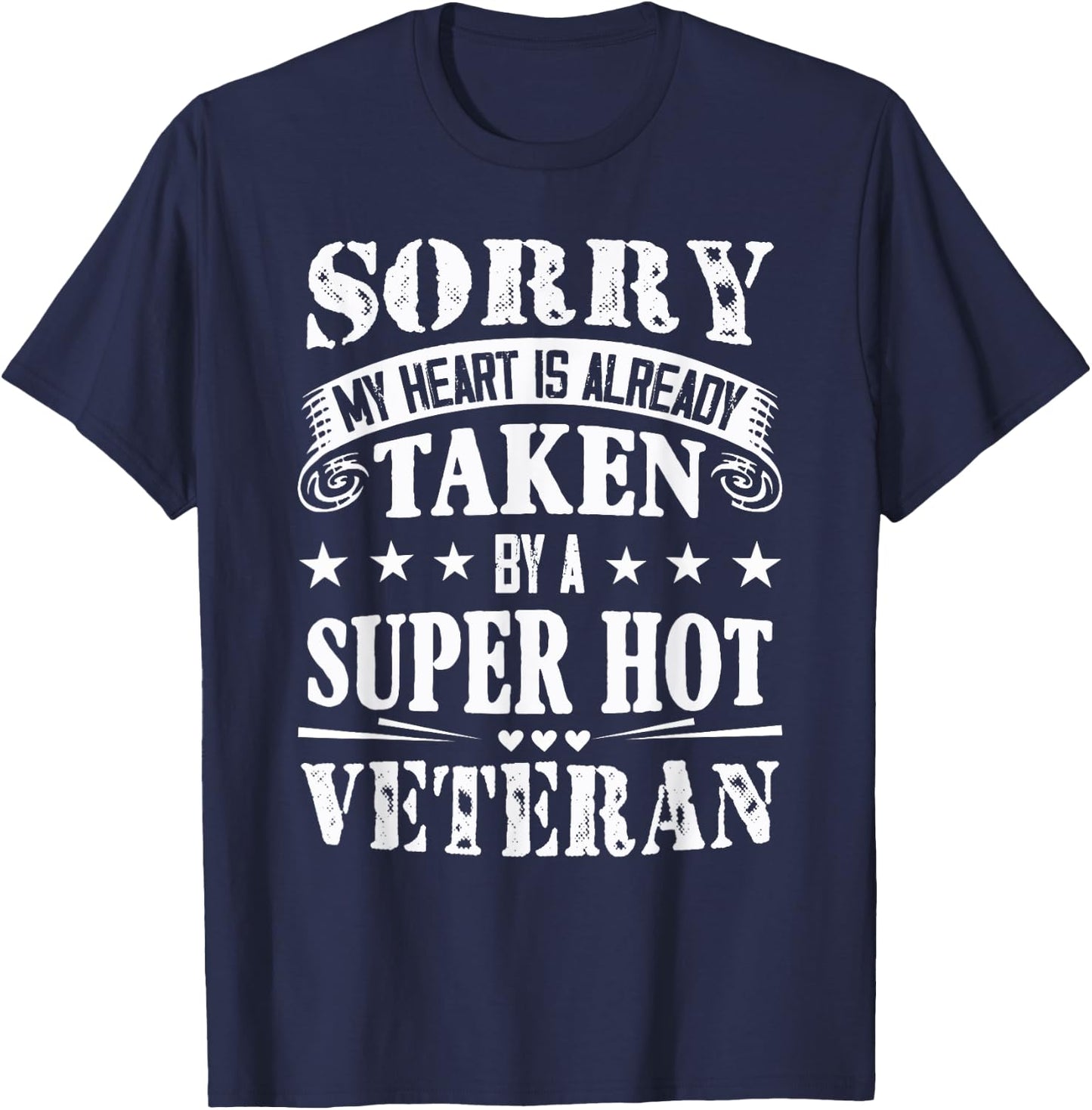 Sorry My Heart Is taken By A Super Hot Veteran T-Shirt - T-Shirt | Navy