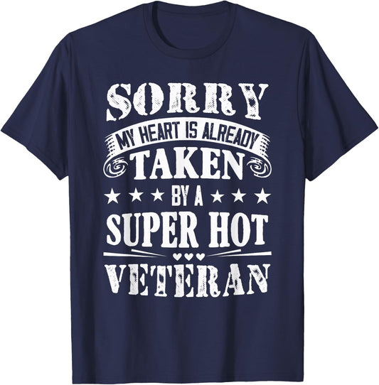 Sorry My Heart Is taken By A Super Hot Veteran T-Shirt - T-Shirt | Navy