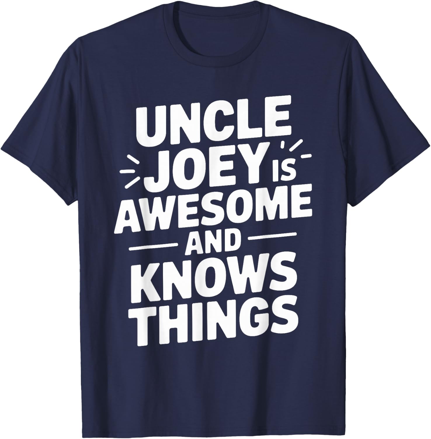 Uncle JOEY Is Awesome And Knows Things JOEY T-Shirt - T-Shirt | Navy