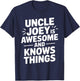 Uncle JOEY Is Awesome And Knows Things JOEY T-Shirt - T-Shirt | Navy