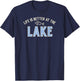 Life is Better at The Lake T-Shirt - T-Shirt | Navy
